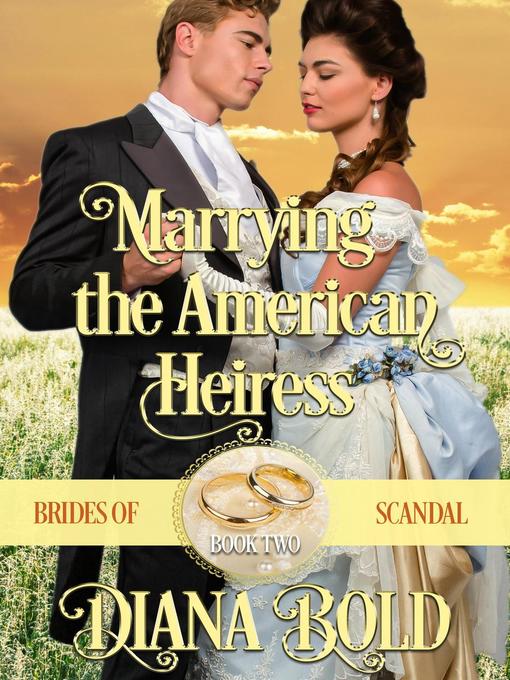 Title details for Marrying the American Heiress by Diana Bold - Available